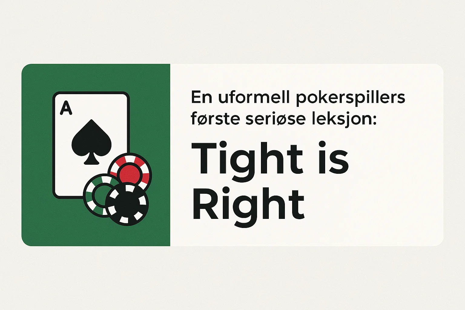 En uformell pokerspillers første seriøse leksjon: Tight is Right